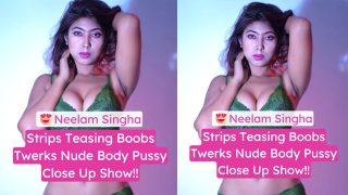 Neelam Singha Teases Boobs Twerks Nude Spreads Pussy HD Watch Online